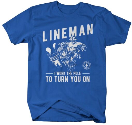 Lineman Dad Shirt, Men's Funny Lineman T-Shirt Work The Pole Shirt Turn You One Line Man Tee