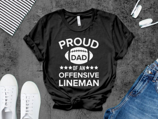 Lineman Dad Shirt, Proud Lineman Dad Shirt, Offensive Lineman Dad T-shirt, Football Lineman Dad Gifts