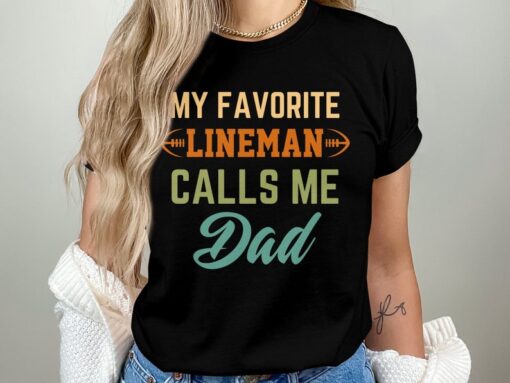 Lineman dad shirt, football dad shirt, football lineman dad fathers day gifts, my favorite lineman calls me dad tshirt