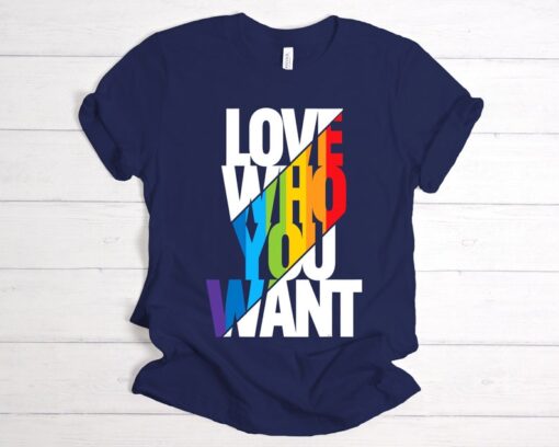 Love Who You Want Shirt, Love Wins, Equality Shirt, Love is Love, Cool Rainbow Shirt,LGBT Support, LGBTQ Shirt