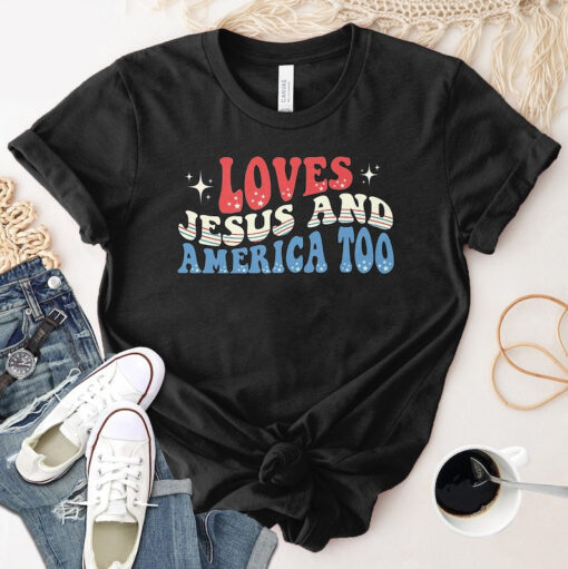 Loves Jesus And America Too Shirt, 4th Of July T Shirt, Independence Day T Shirt