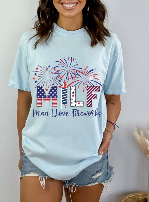 MILF 4th Of July Fireworks Shirt For Mom, Man I Love Fireworks, Fourth Of July T-Shirt