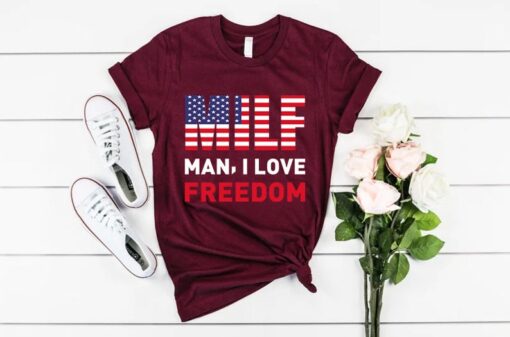 MILF Shirt, MILF Man I Love Freedom Shirt, Funny 4th of July Shirt