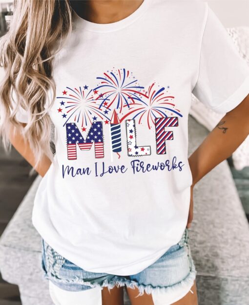 MILF 4th Of July Fireworks Shirt For Mom, Man I Love Fireworks, Fourth Of July T-Shirt