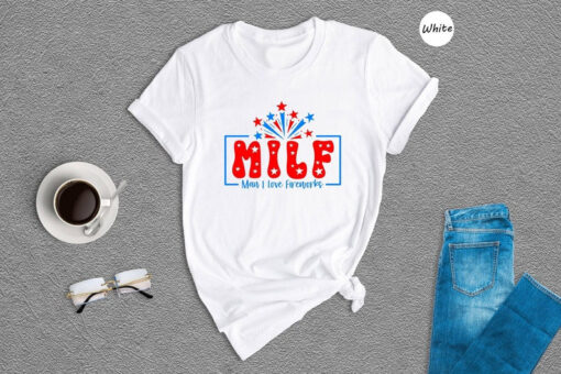 MILF Man I Love Fireworks Shirt, Fourth Of July Shirt, 4Th Of July Party