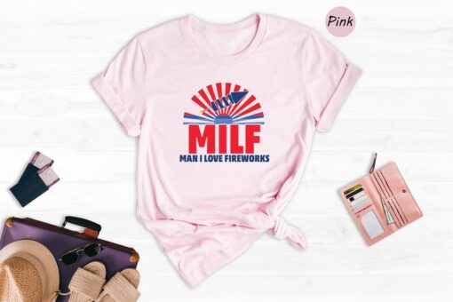 MILF Man I Love Fireworks, Funny 4th July T-Shirt, Independence Day Shirt