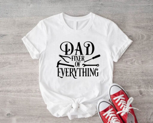 Mechanic Dad Shirt, Dad Is Fixer of Everything Shirt, Father's Day Gift, Funny Dad Gift, Fathers Day Shirt