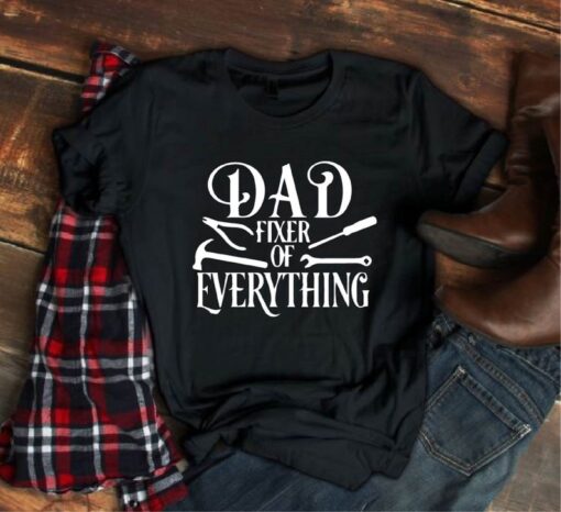 Mechanic Dad Shirt, Dad Is Fixer of Everything Shirt, Father's Day Gift, Funny Dad Gift, Fathers Day Shirt