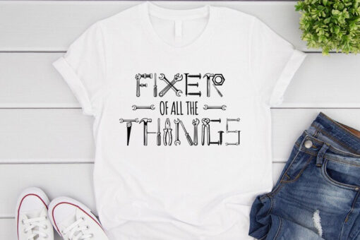 Mechanic Dad Shirt, Fixer Of All The Things Shirt, Funny Mechanic Shirt, Carpenter Shirts, Handyman Shirt