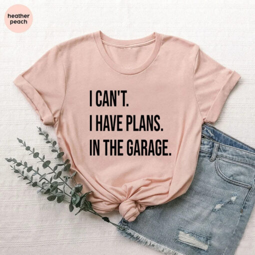 Mechanic Dad Shirt, Funny Shirt Men,Mechanic Gift,I Can't I Have Plans In the Garage Tee,Fathers Day Gift