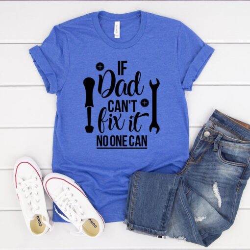 Mechanic Dad Shirt, If I Can't Fix It No One Can Shirt, Dad Life T-shirt, Mechanic Dad Shirt, Best Father Sweatshirt