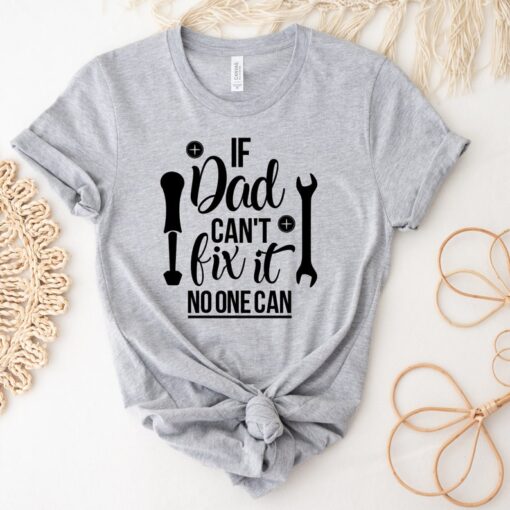 Mechanic Dad Shirt, If I Can't Fix It No One Can Shirt, Dad Life T-shirt, Mechanic Dad Shirt, Best Father Sweatshirt