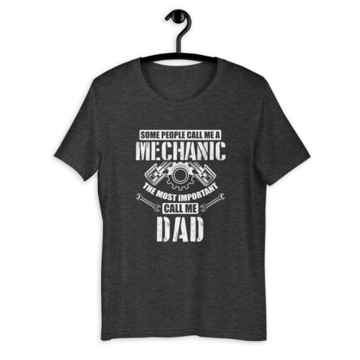 Mechanic Dad Shirt, Some People Call Me A Mechanic The Most Important Call Me Dad