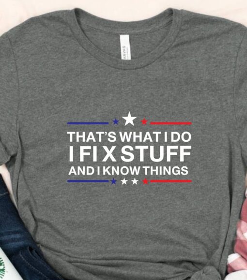 Mechanic Dad Shirt, That's What I Do I Fix Stuff And I Know Things with Star and redblue design T-Shirt, Mechanic T-Shirt