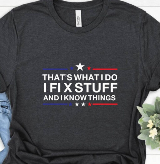 Mechanic Dad Shirt, That's What I Do I Fix Stuff And I Know Things with Star and redblue design T-Shirt, Mechanic T-Shirt