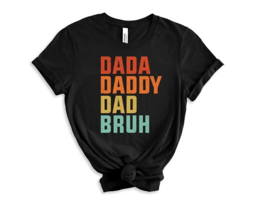 Dada Daddy Dad Bruh Shirt,Dad Shirt, Fathers Day Gift, Funny Shirt Men