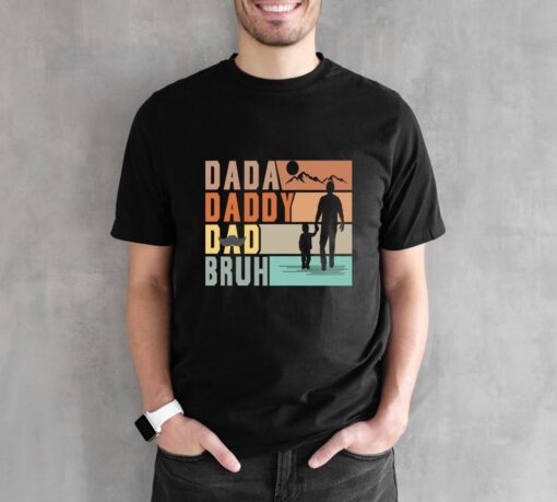 Dada Daddy Dad Bruh Shirt, Father's Day Shirt, Father's Day Gift