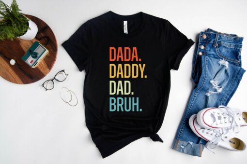 Dada Daddy Dad Bruh Shirt, Father's Day Gift, Daddy Shirt