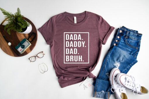 Dada Daddy Dad Bruh Shirt for Father, Fathers Day Gift, Birthday Gift for Dad