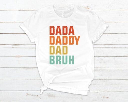 Dada Daddy Dad Bruh Shirt,Dad Shirt, Fathers Day Gift, Funny Shirt Men