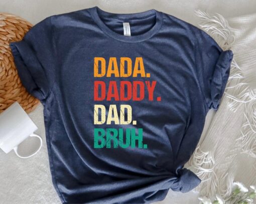 Dada Daddy Dad Bruh Shirt for Dad, Fathers Day Shirt, Birthday Gift for Dad