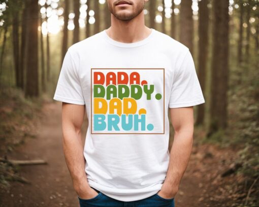 Dada Daddy Dad Bruh Shirt, Funny Dad Shirt, Dada To Bruh Shirt