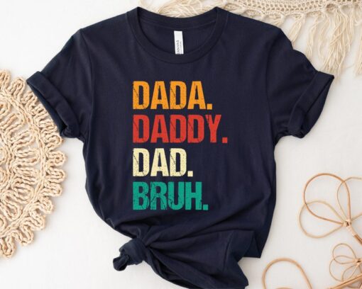 Dada Daddy Dad Bruh Shirt for Dad, Fathers Day Shirt, Birthday Gift for Dad