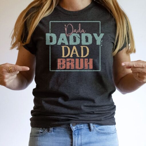 Dada Daddy Dad Bruh Shirt, Father's Day Shirt, Fathers Day Gift