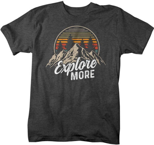 Men's Hiking T Shirt Hiker Shirt Explore More Mountains Shirt Hiker Gift