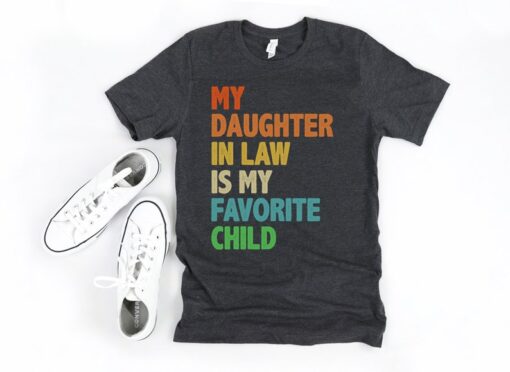 My Daughter in Law is My Favorite Child Shirt, Daughter in Law Shirt