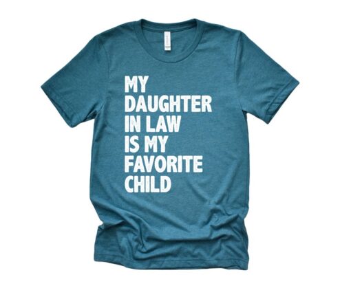 My Daughter in Law is My Favorite Child Shirt, Daughter in Law Shirt