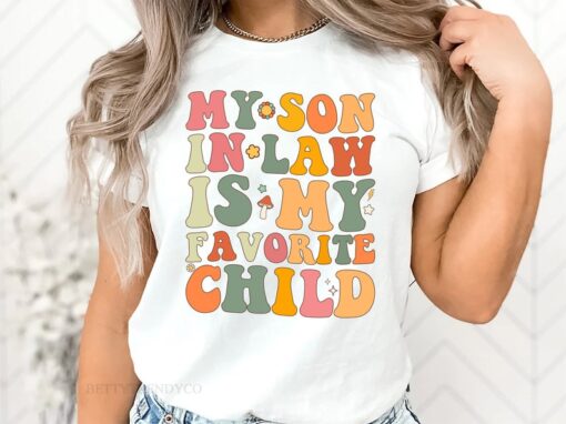 My Son In Law Is My Favorite Child Shirt, Mother Father In Law Birthday Gift