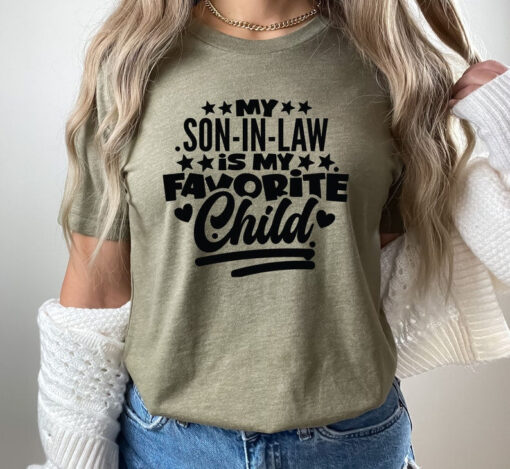 My Son In Law Is My Favorite Child Shirt, Funny Son Shirt