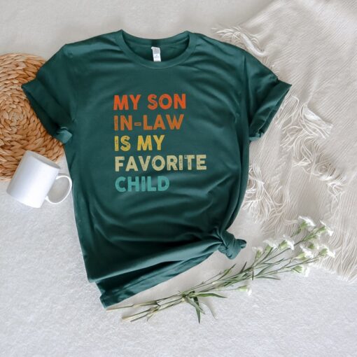 My Son In Law Is My Favorite Child Shirt, Favorite Son In Law Shirt