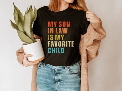 My Son In Law Is My Favorite Child Shirt, Gift For Mother In Law