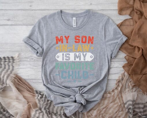 My Son In Law Is My Favorite Child Shirt, Mother In Law Shirt