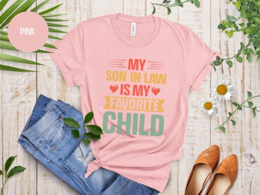 My Son In Law Is My Favorite Child Shirt, Funny Gift For Mother In Law From Son In Law