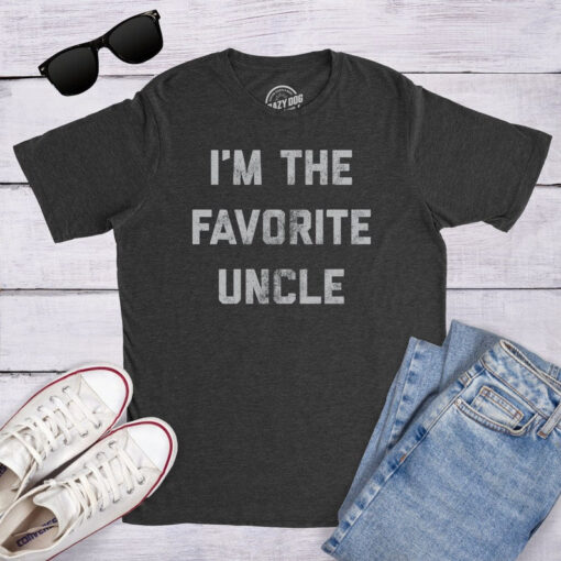 I'm The Favorite Uncle, Funny Shirts, Gift for Uncle