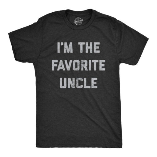 I'm The Favorite Uncle, Funny Shirts, Gift for Uncle