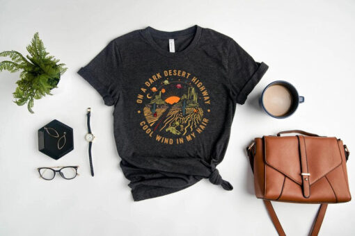 On A Dark Desert Highway Shirt, Adventure Shirt, Travel Shirt, Hiking Shirt, Desert Shirt