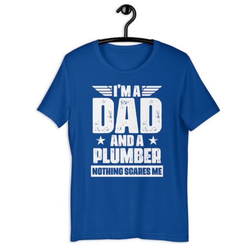 Plumber Dad Shirt | I'm A Dad And A Plumber Nothing Scares Me | Funny Father's Day Pipe Fitter Gift