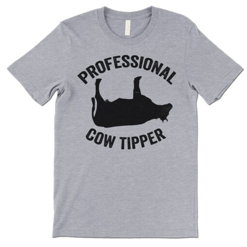 Professional Cow Tipper T Shirt. Funny Country Boy Girl Farmer Shirt Gift.