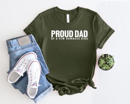 Proud Dad Of A Few Dumbass Kids Shirt, Dad Life Shirt, Dad Shirt, New Dad Shirt, Best Father Shirt