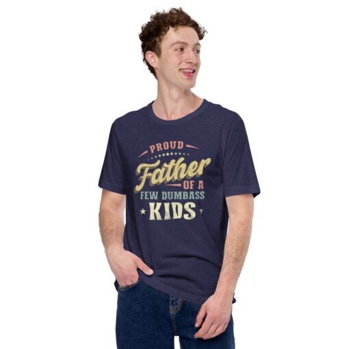 Proud Father Of A Few Dumbass Kids Father's day Christmas Gift T-Shirt