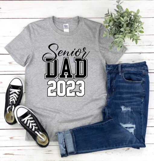 Senior Dad 2023 Shirt, Graduate Dad Shirt, Graduation Gift , Senior Dad Shirt, Gift For Dad, Senior Shirt