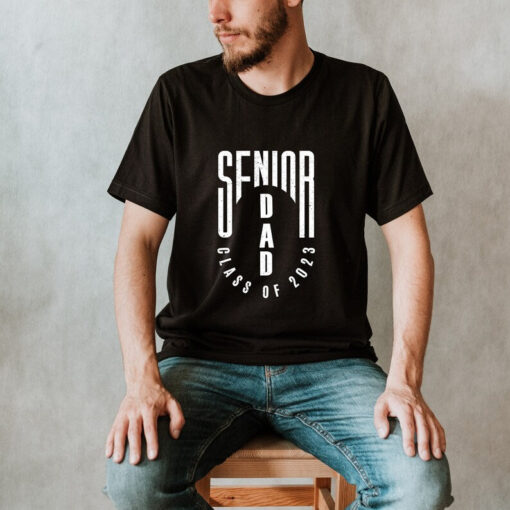 Senior Dad 2023 Shirt, Senior Dad Senior Mom of a Graduation Shirt, Graduation Mom Shirt, Class of 2023 T-Shirt