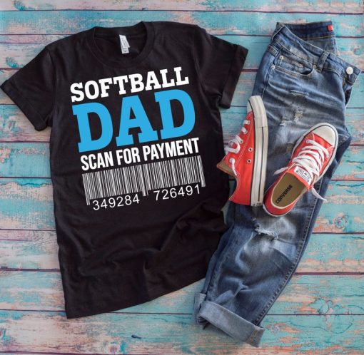 Softball Dad Shirt | Softball Dad Scan For Payment | Funny Family Prank Barcode Card Father's Day Gift