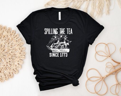 Spilling The Tea Since 1773 Shirt, History Teacher Gift, History Teacher T-Shirt, Patriotic Teacher Tees