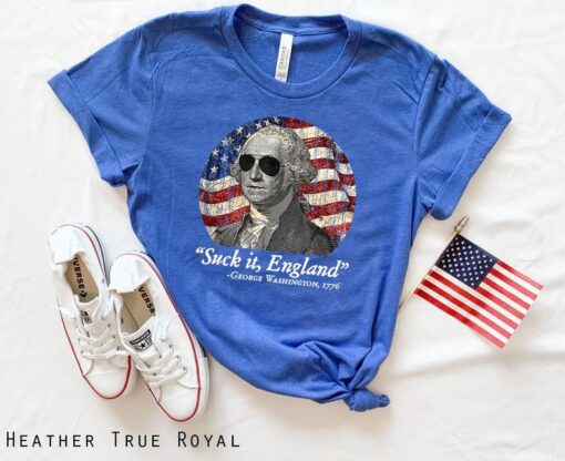 Suck It England Funny 4th of July George Washington 1776 T-Shirt, Funny 4th of July shirts, Independence Day 1776 Shirt