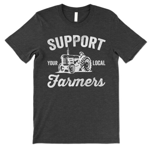 Support Your Local Farmers T Shirt, Old Retired Farmer T Shirt, Farmer T Shirt